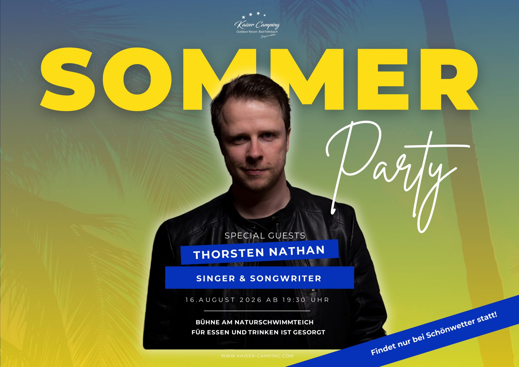 Sommer Party
Thorsten Nathan
Singer & Songwriter
16. August 2026 ab 19:30 Uhr
Bühne am Naturschwimmteich
Für Essen und Trinken ist gesorgt